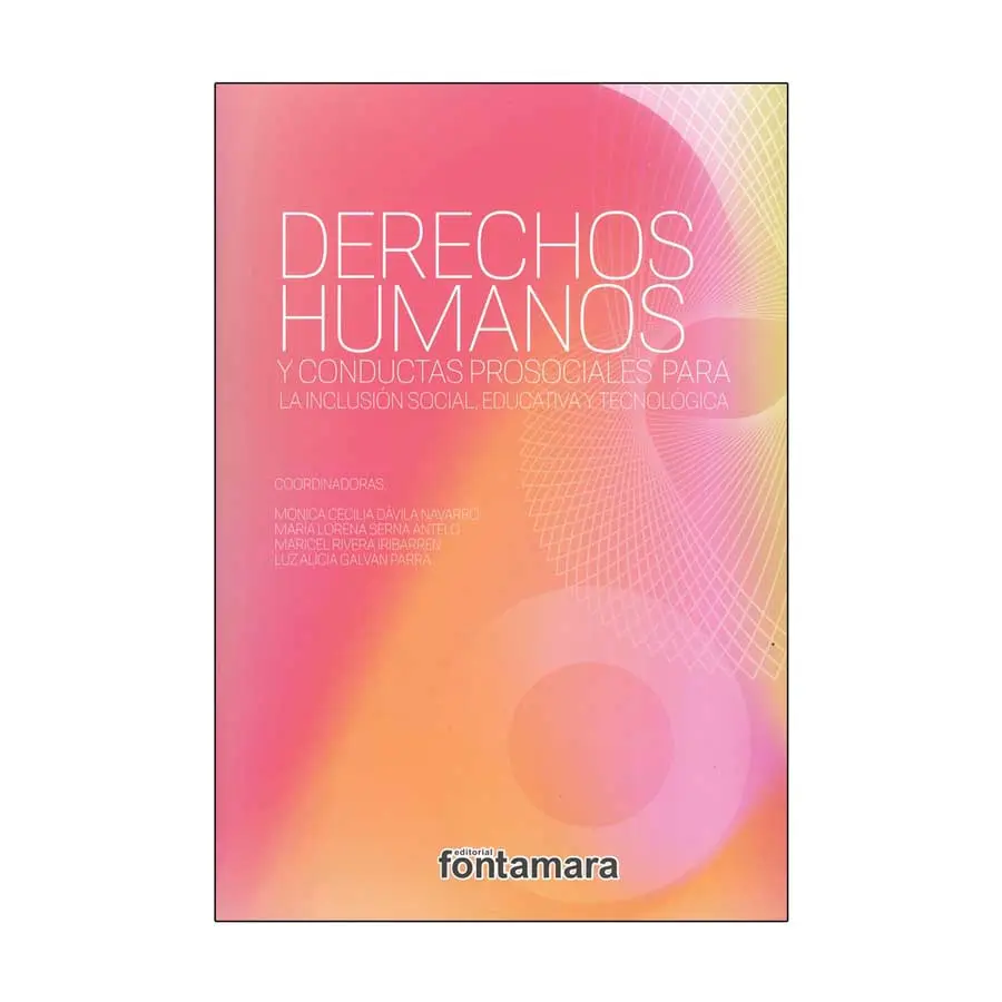 DERECHOS HUMANOS Y CONDUCTAS PROSOCIALES PARA LA INCLUSIÓN SOCIAL, EDUCATIVA Y TECNOLÓGICA - 1.ª ED. 2024