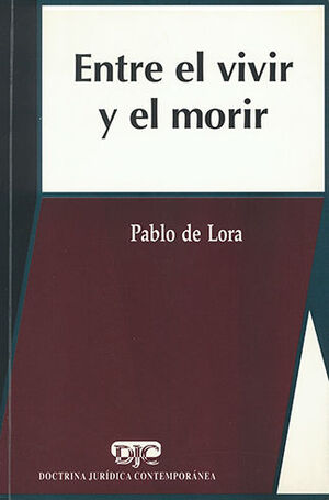 ENTRE EL VIVIR Y EL MORIR - 1.ª ED. 2003