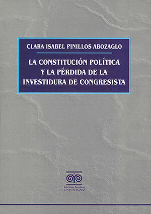 CONSTITUCIÓN POLÍTICA Y LA PÉRDIDA DE LA INVESTIDURA DE CONGRESISTA, LA