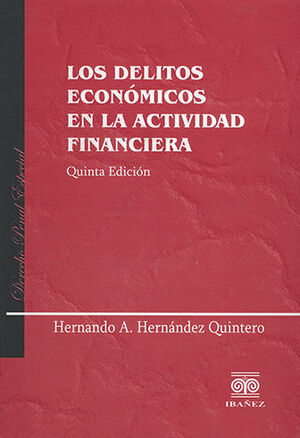 DELITOS ECONÓMICOS EN LA ACTIVIDAD FINANCIERA, LOS - 5.ª ED.