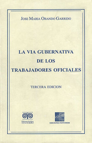 VÍA GUBERNATIVA DE LOS TRABAJADORES OFICIALES, LA - 3.ª ED.