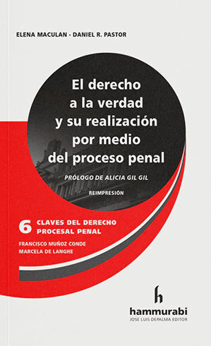 DERECHO A LA VERDAD Y SU REALIZACIÓN POR MEDIO DEL PROCESO PENAL, EL - 1.ª ED. 2013, 1.ª REIMP. 2023