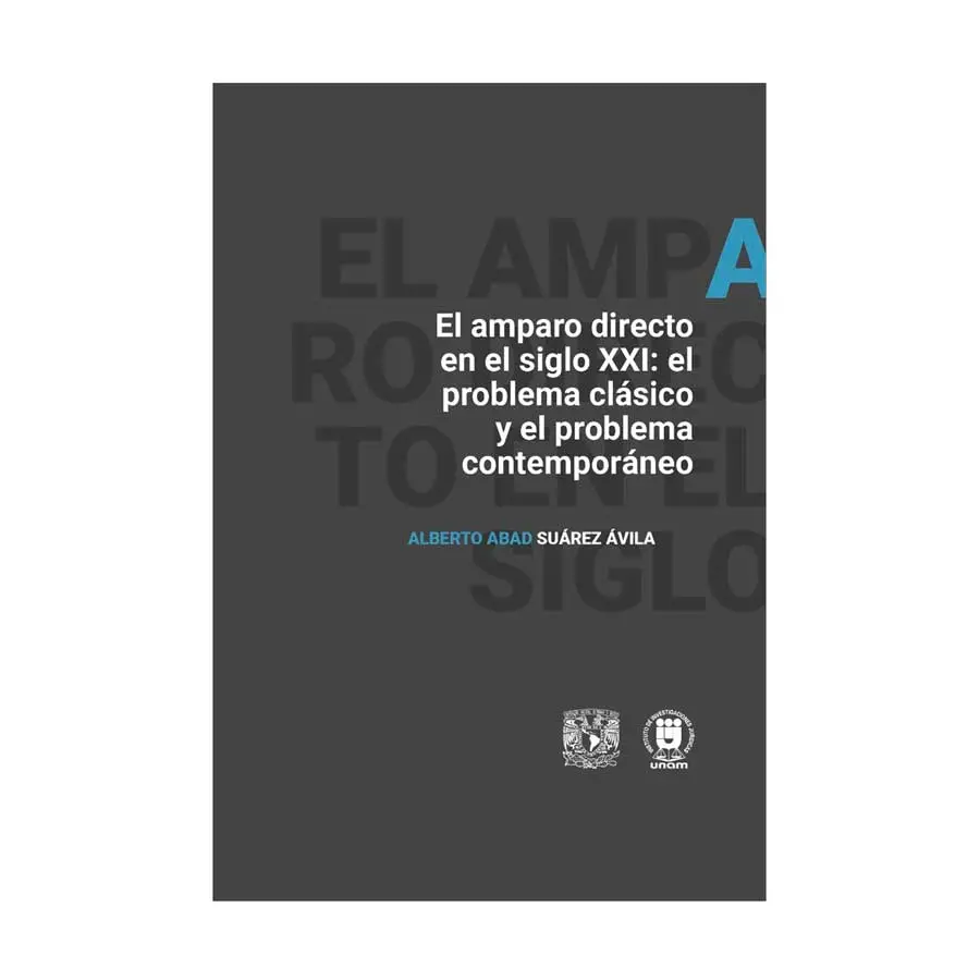 AMPARO DIRECTO EN EL SIGLO XXI: EL PROBLEMA CLÁSICO Y EL PROBLEMA CONTEMPORÁNEO, EL - 1.ª ED. 2024