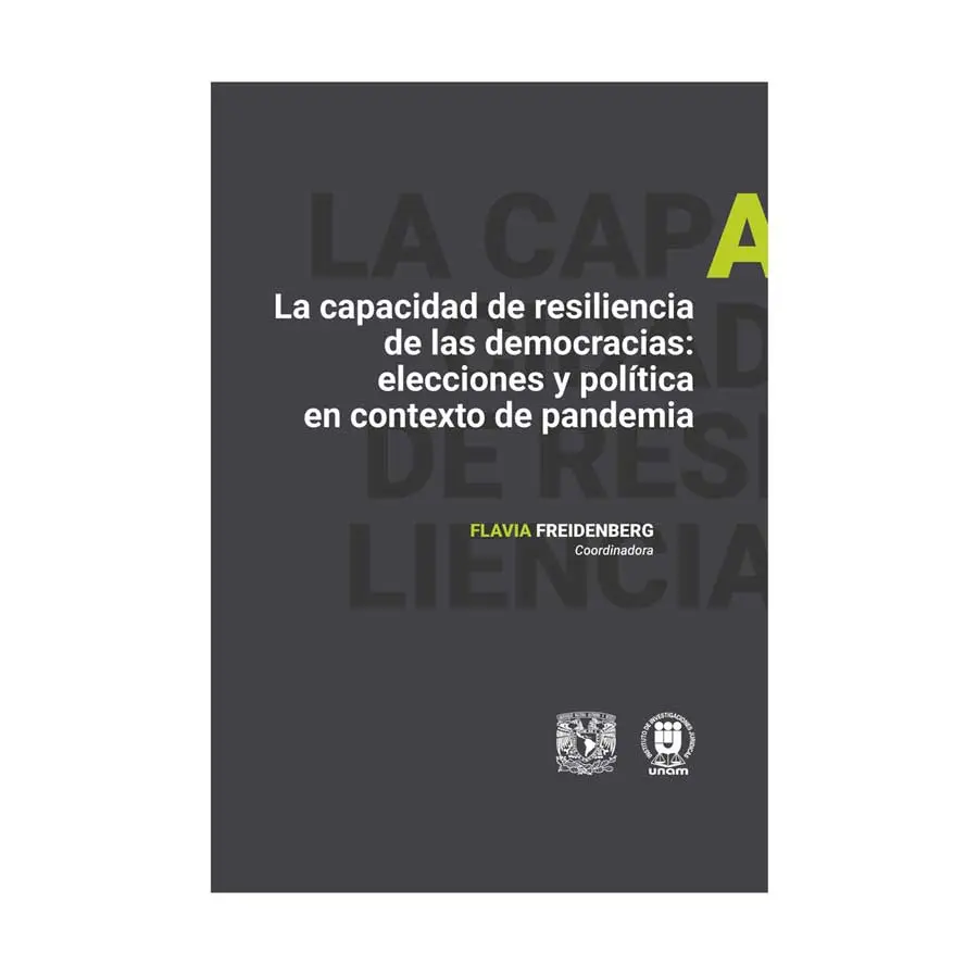 CAPACIDAD DE RESILIENCIA DE LAS DEMOCRACIAS: ELECCIONES Y POLÍTICA EN CONTEXTO DE PANDEMIA, LA - 1.ª ED. 2024