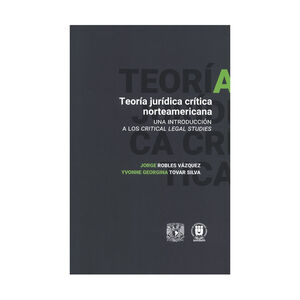 TEORÍA JURÍDICA CRÍTICA NORTEAMERICANA, 1.ª ED. 2016, 2.ª REIMP. 2025