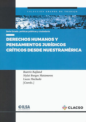 DERECHOS HUMANOS Y PENSAMIENTOS JURÍDICOS CRÍTICOS DESDE NUESTRAMÉRICA - 1.ª ED. 2023