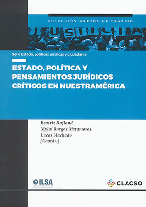 ESTADO, POLÍTICA Y PENSAMIENTOS JURÍDICOS CRÍTICOS EN NUESTRAMÉRICA - 1.ª ED. 2023