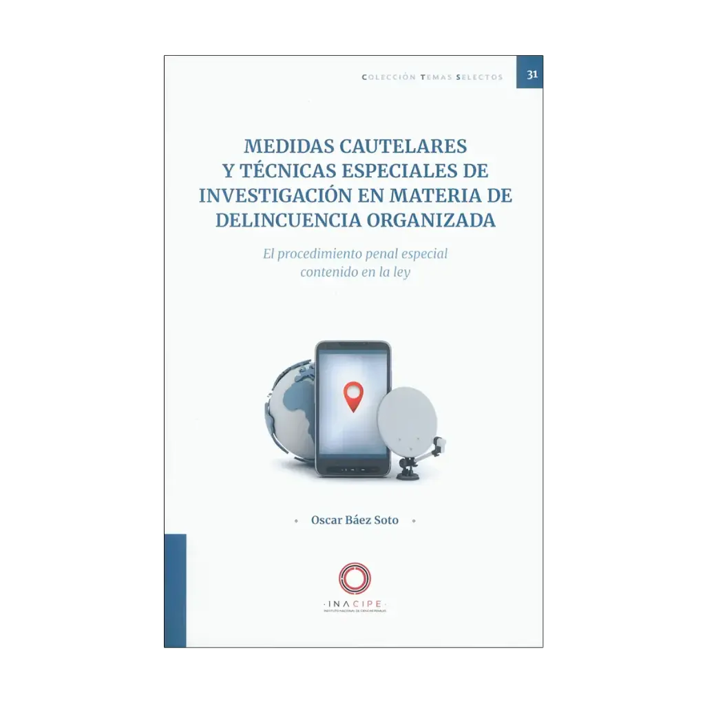 MEDIDAS CAUTELARES Y TÉCNICAS ESPECIALES DE INVESTIGACIÓN EN MATERIA DE DELINCUENCIA ORGANIZADA - 1.ª ED. 2022