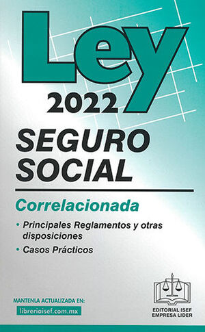 LEY DEL SEGURO SOCIAL - 37.ª ED. 2022 - CORRELACIONADA Y CASOS PRACTICOS