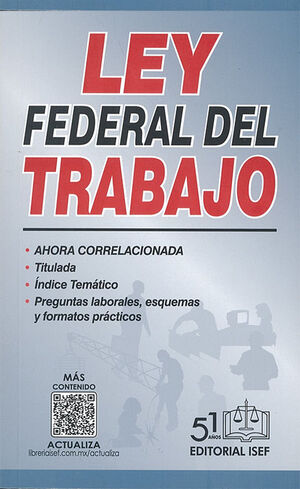 LEY FEDERAL DEL TRABAJO. TITULADA Y CORRELACIONADA - 22.ª ED. 2025 (BOLSILLO)