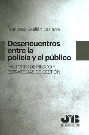 DESENCUENTROS ENTRE LA POLICÍA Y EL PÚBLICO