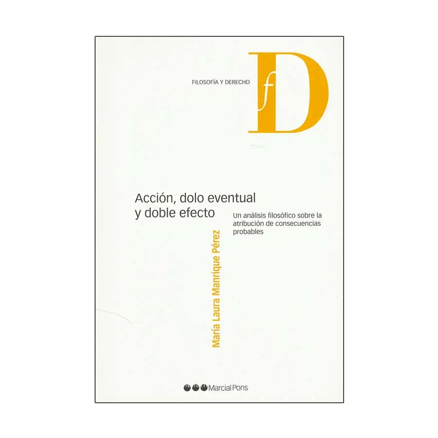 ACCIÓN, DOLO EVENTUAL Y DOBLE EFECTO