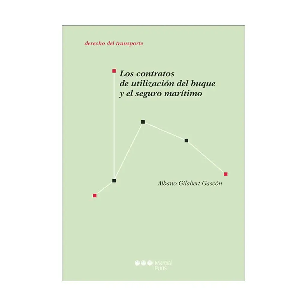 CONTRATOS DE UTILIZACIÓN DEL BUQUE Y EL SEGURO MARÍTIMO, LOS - 1.ª ED. 2024