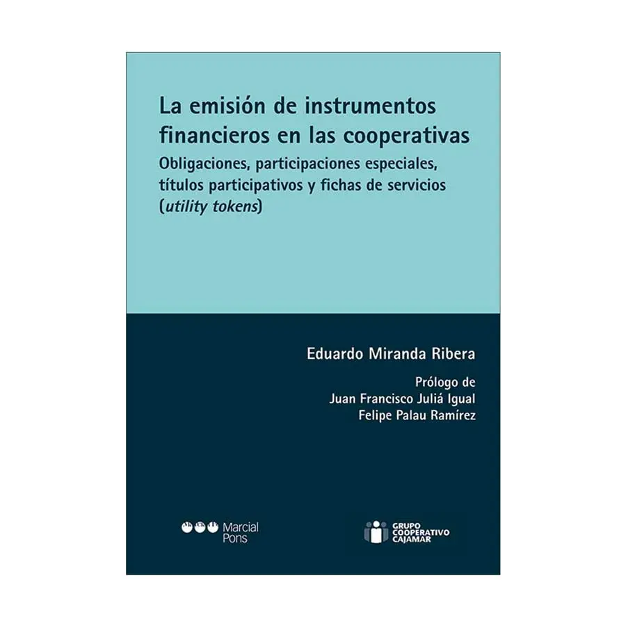 EMISIÓN DE INSTRUMENTOS FINANCIEROS EN LAS COOPERATIVAS, LA - 1.ª ED. 2023