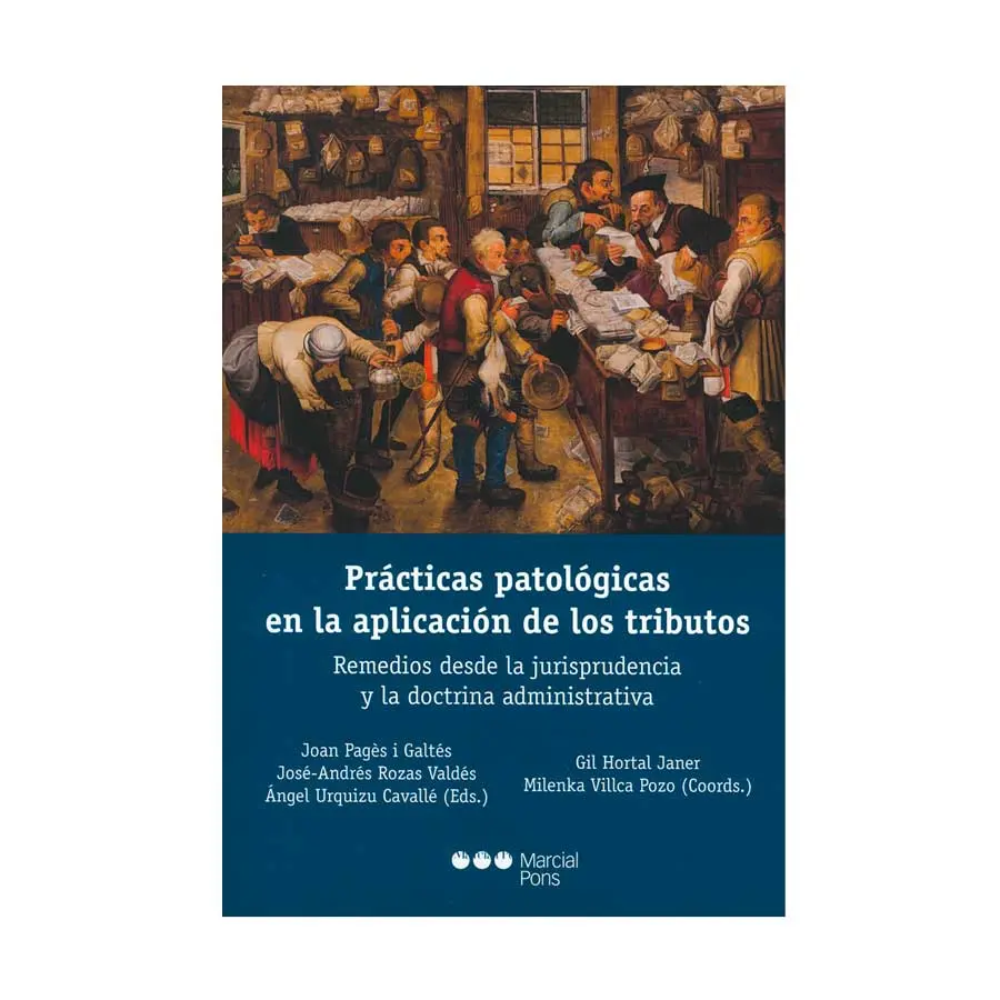 PRÁCTICAS PATOLÓGICAS EN LA APLICACIÓN DE LOS TRIBUTOS - 1.ª ED. 2024
