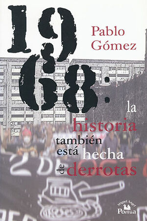 1968 LA HISTORIA TAMBIEN ESTA HECHA DE DERROTAS - 1.ª ED. 2008
