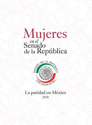MUJERES EN EL SENADO DE LA REPÚBLICA - 1.ª ED. 2020