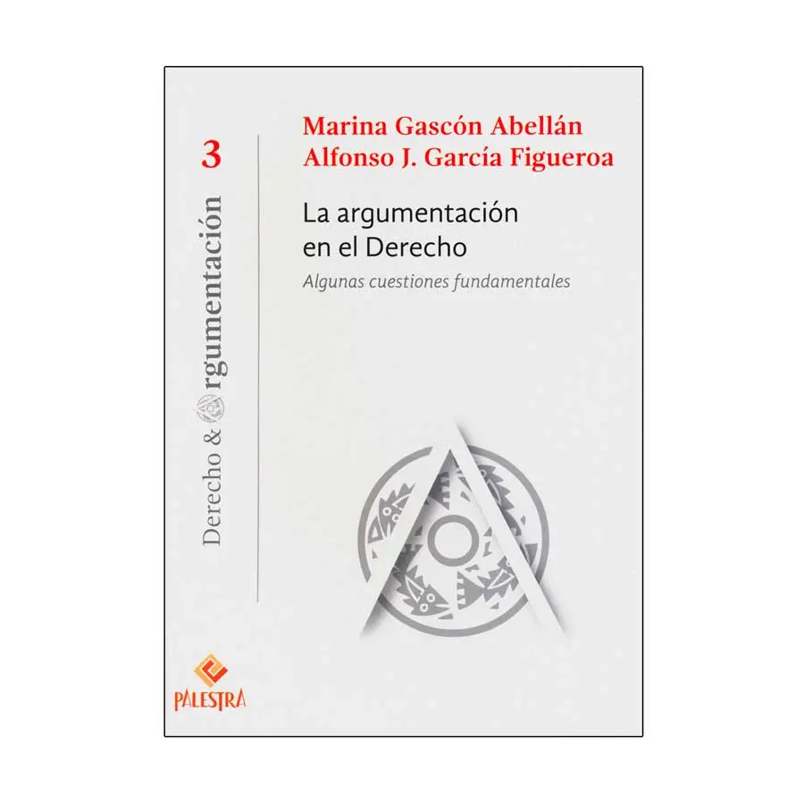 ARGUMENTACIÓN EN EL DERECHO, LA - 3.ª ED. 2016