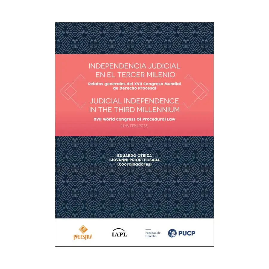 INDEPENDENCIA JUDICIAL EN EL TERCER MILENIO / JUDICIAL INDEPENDENCE IN THE THIRD MILLENNIUM - LIMA, PERÚ - ED. 2023