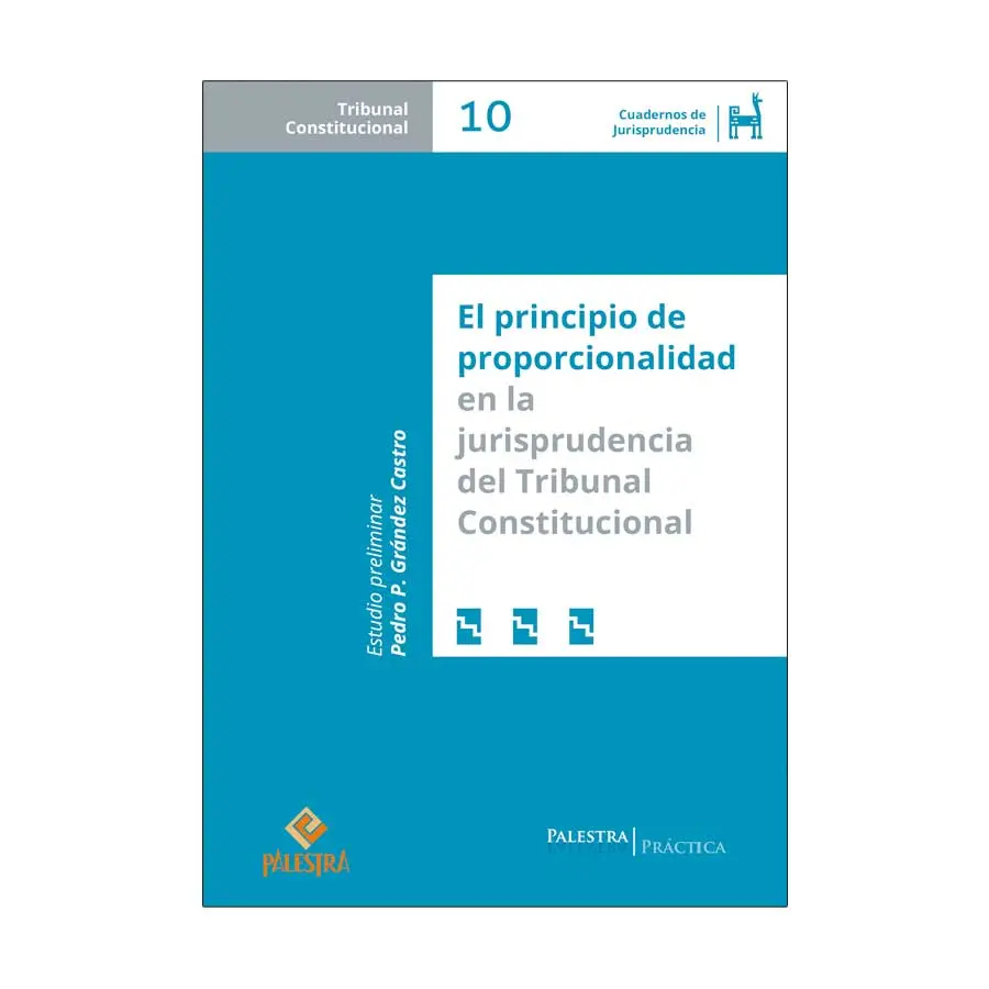 PRINCIPIO DE PROPORCIONALIDAD EN LA JURISPRUDENCIA DEL TRIBUNAL CONSTITUCIONAL, EL - 1.ª ED. 2024