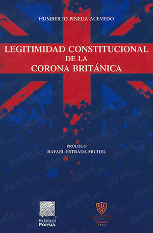 LEGITIMIDAD CONSTITUCIONAL DE LA CORONA BRITÁNICA - 1.ª ED. 2020
