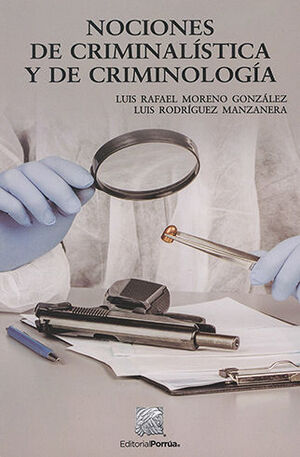 NOCIONES DE CRIMINALÍSTICA Y CRIMINOLOGÍA - 1.ª ED. 2017, 2.ª REIMP. 2021