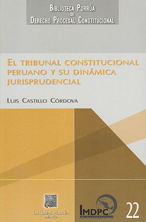 TRIBUNAL CONSTITUCIONAL PERUANO Y SU DINÁMICA JURISPRUDENCIAL