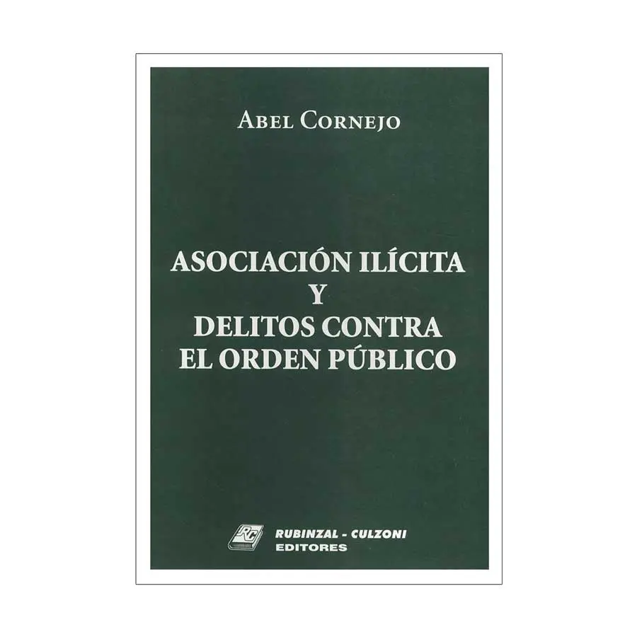 ASOCIACIÓN ILÍCITA Y DELITOS CONTRA EL ORDEN PÚBLICO - 1.ª ED. 2001