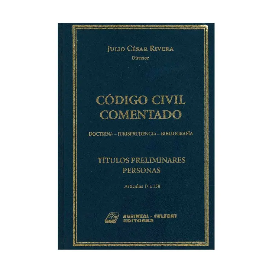 CÓDIGO CIVIL COMENTADO. TÍTULOS PRELIMINARES PERSONAS - 1.ª ED. 2004