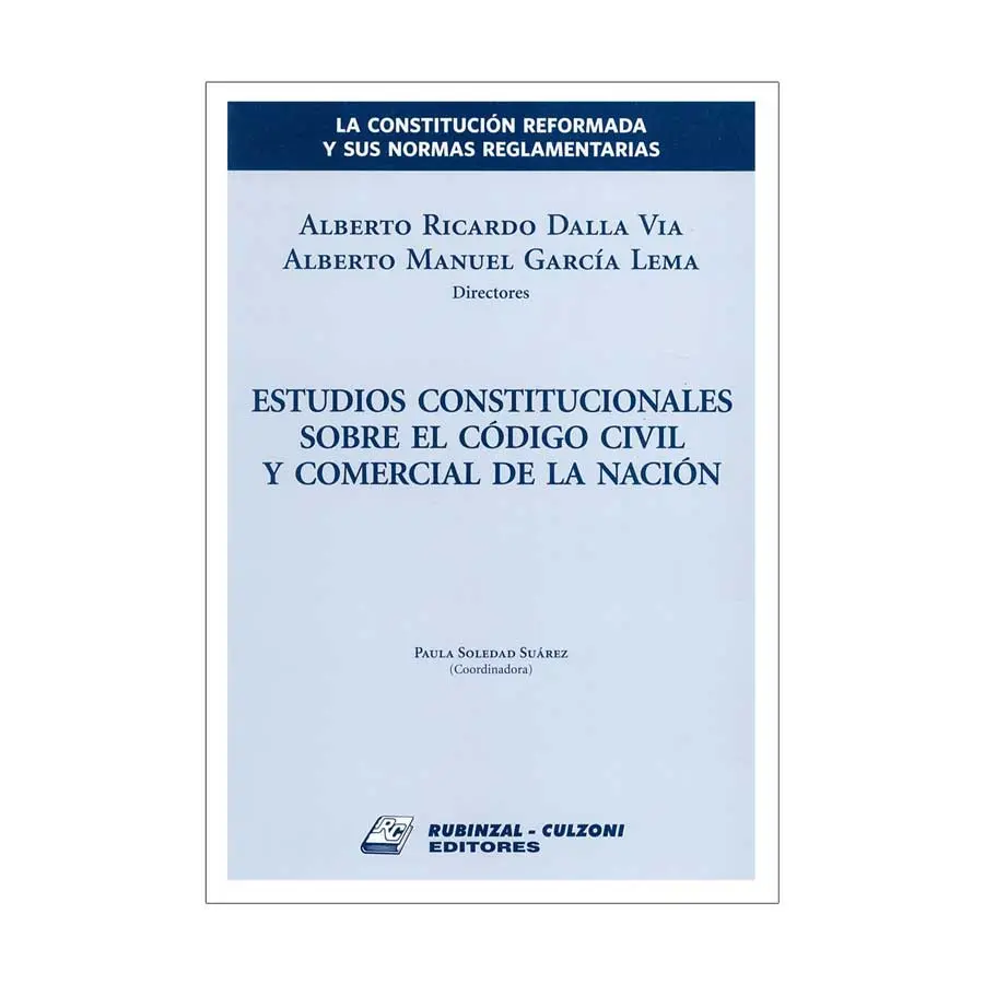 ESTUDIOS CONSTITUCIONALES SOBRE EL CÓDIGO CIVIL Y COMERCIAL DE LA NACIÓN (2 TOMOS) - 1.ª ED. 2016