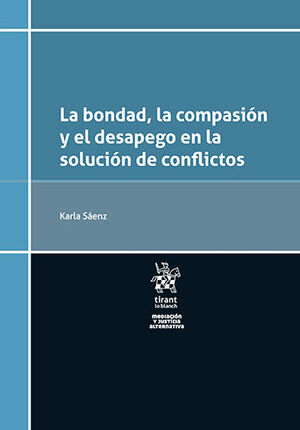 BONDAD, LA COMPASIÓN Y EL DESAPEGO EN LA SOLUCIÓN DE CONFLICTOS, LA