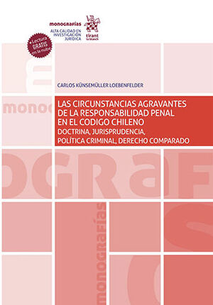 CIRCUNSTANCIAS AGRAVANTES DE LA RESPONSABILIDAD PENAL EN EL CÓDIGO CHILENO, LAS