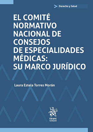 COMITÉ NORMATIVO NACIONAL DE CONSEJOS DE ESPECIALIDADES MÉDICAS: SU MARCO JURÍDICO, EL