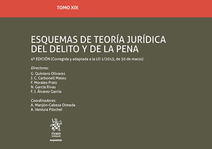 ESQUEMAS DE TEORÍA JURÍDICA DEL DELITO Y DE LA PENA - TOMO XIX - 4.ª ED. 2018 CORREGIDA Y ADAPTADA A LA LO 1/2015, DE 30 DE MARZO
