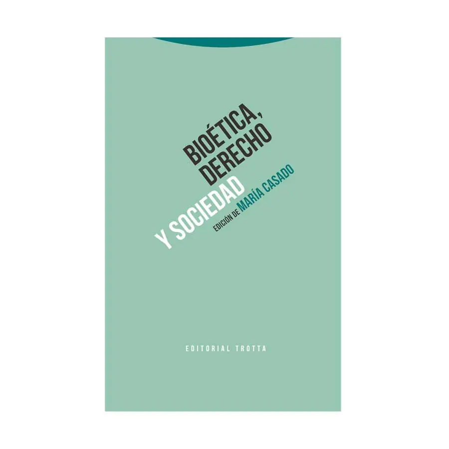 BIOÉTICA, DERECHO Y SOCIEDAD