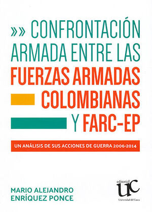 CONFRONTACION ARMADA ENTRE LAS FUERZAS ARMADAS COLOMBIANAS Y FARC-EP