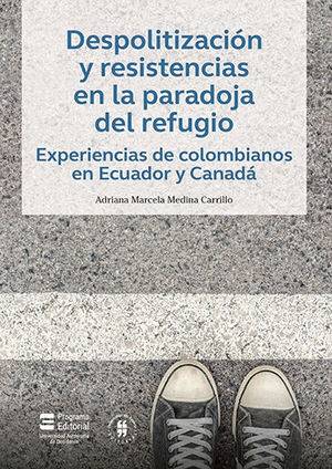 DESPOLITIZACION Y RESISTENCIAS EN LA PARADOJA DEL REFUGIO