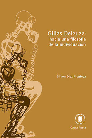 GILLES DELEUZE: HACIA UNA FILOSOFÍA DE LA INDIVIDUACIÓN