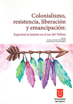 COLONIALISMO RESISTENCIA  LIBERACION Y EMANCIPACION