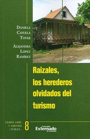 RAIZALES, LOS HEREDEROS OLVIDADOS DEL TURISMO