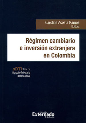 RÉGIMEN CAMBIARIO E INVERSION EXTRANJERA EN COLOMBIA