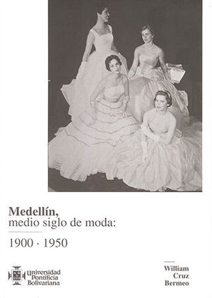 MEDELLÍN, MEDIO SIGLO DE MODA