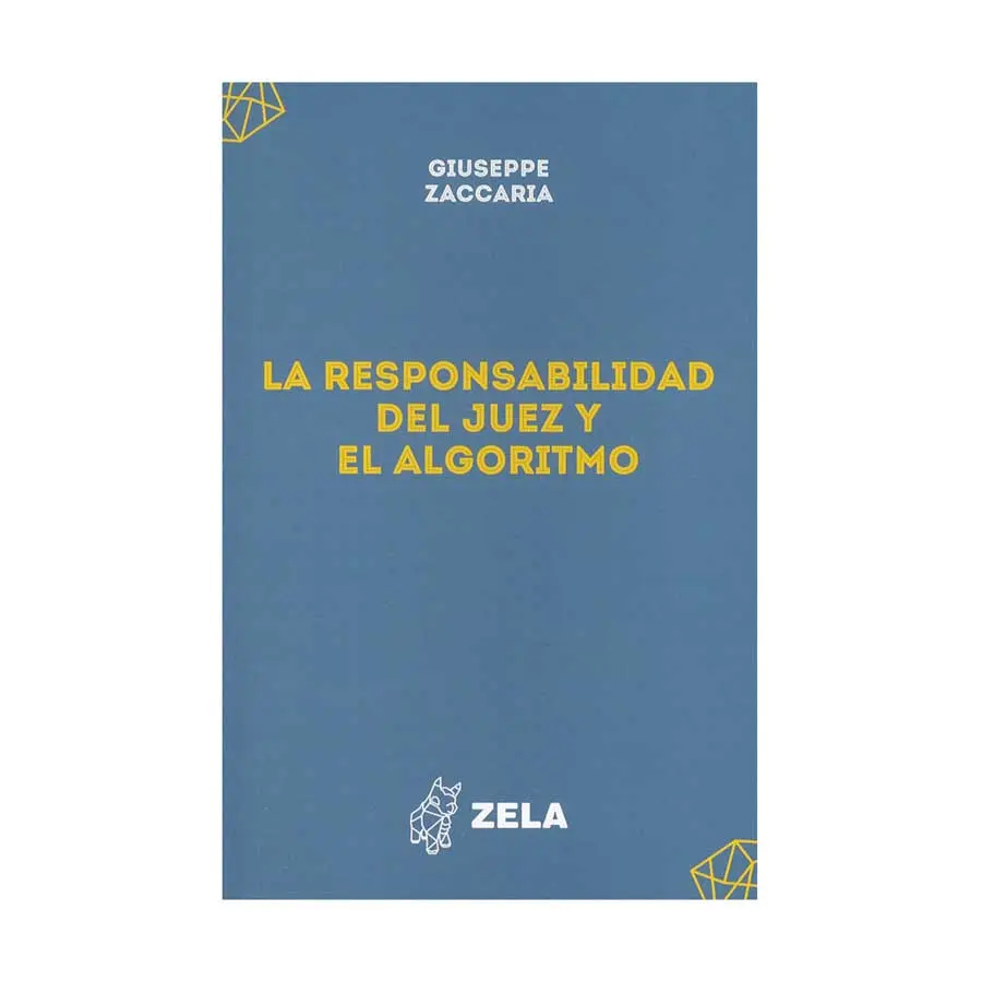RESPONSABILIDAD DEL JUEZ Y EL ALGORITMO, LA - 1.ª ED. 2024