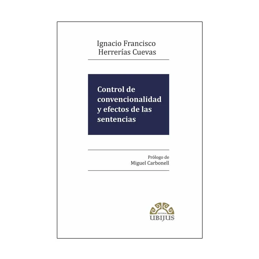 CONTROL DE CONVENCIONALIDAD Y EFECTOS DE LAS SENTENCIAS - 1.ª ED. 2012