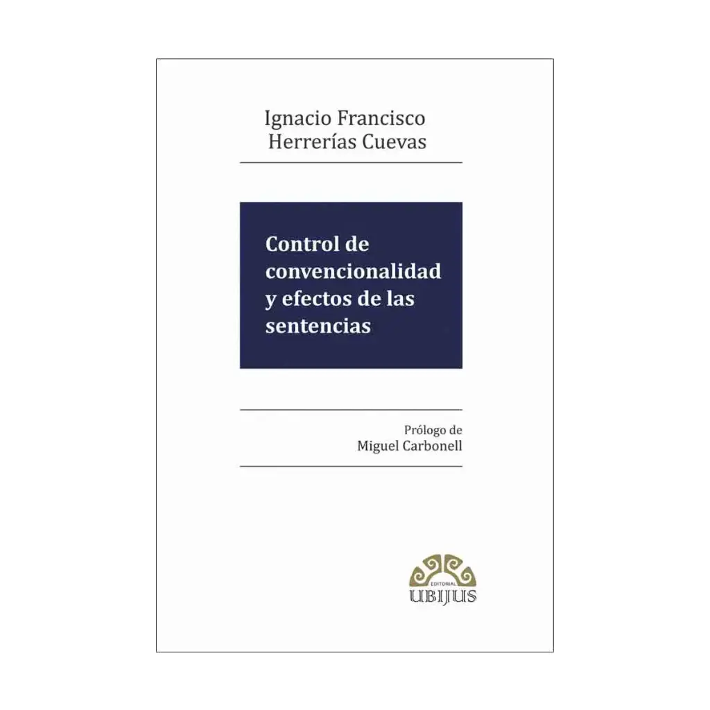 CONTROL DE CONVENCIONALIDAD Y EFECTOS DE LAS SENTENCIAS - 1.ª ED. 2012