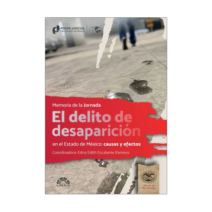 DELITO DE DESAPARICIÓN EN EL ESTADO DE MÉXICO, EL: CAUSAS Y EFECTOS - 1.ª ED. 2024