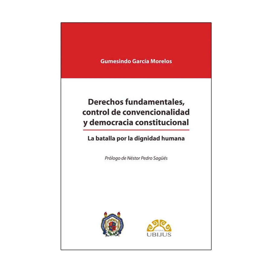 DERECHOS FUNDAMENTALES, CONTROL DE CONVENCIONALIDAD Y DEMOCRACIA CONSTITUCIONAL - 1.ª ED. 2021