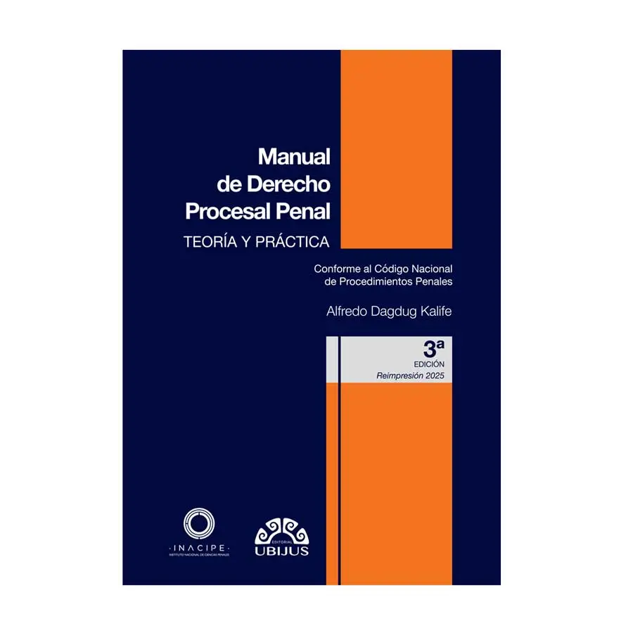 MANUAL DE DERECHO PROCESAL PENAL - TEORIA Y PRACTICA - 3.ª ED. 2021, REIMPRESIÓN 2025