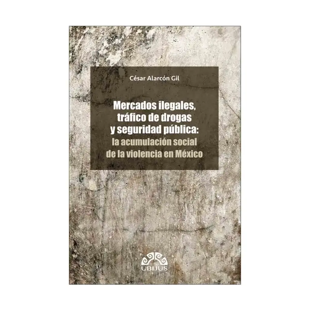 MERCADOS ILEGALES, TRÁFICO DE DROGAS Y SEGURIDAD PÚBLICA - 1.ª ED. 2024