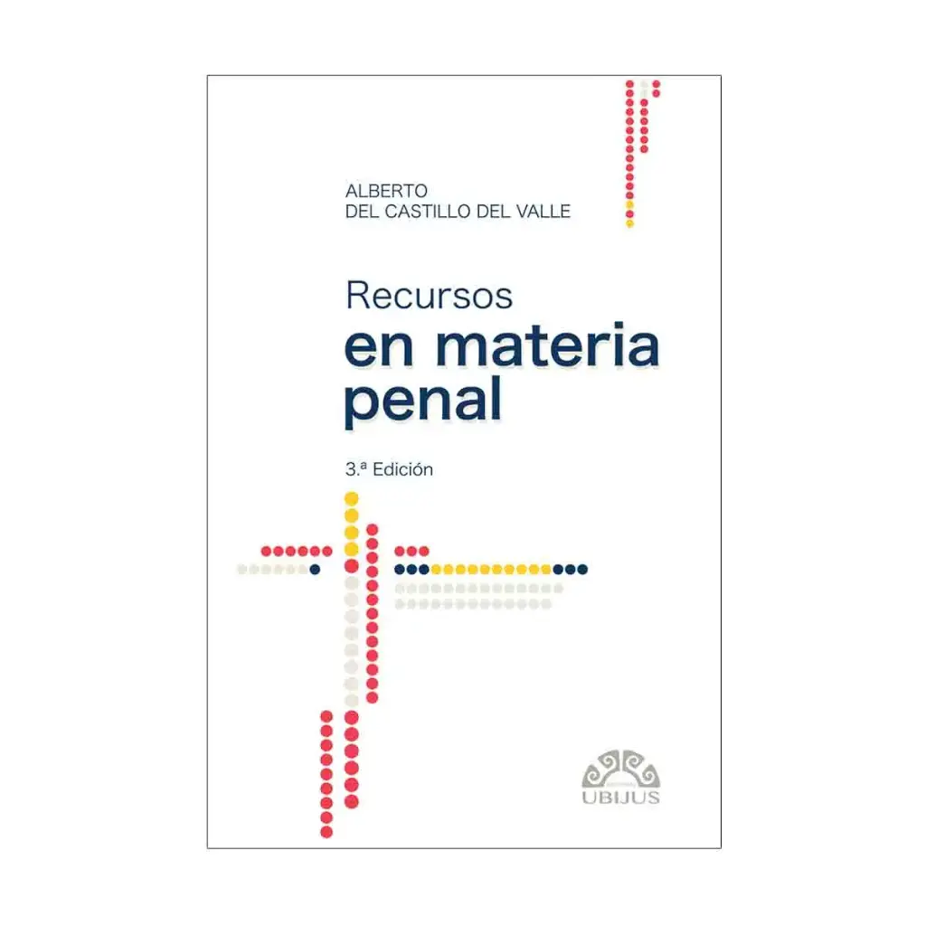 RECURSOS EN MATERIA PENAL - 3.ª ED. 2025